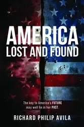 Book cover of America Lost and Found by Richard Philip Avila