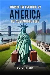 Book cover of America the Beautiful Vs America Not So Beautiful Now 2025 by PW WILLIAMS