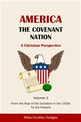 Book cover of America - The Covenant Nation - A Christian Perspective - Volume 2 by Hodges, Miles, H