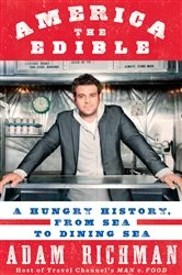 Book cover of America the Edible by Adam Richman