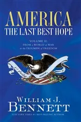 Book cover of America: The Last Best Hope (Volume II) by William J. Bennett