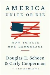 Book cover of America: Unite or Die by Douglas E. Schoen