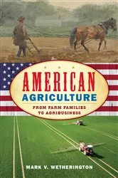 Book cover of American Agriculture by Mark V. Wetherington