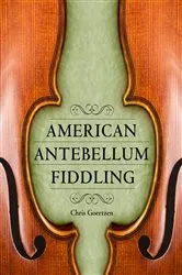 Book cover of American Antebellum Fiddling by Chris Goertzen