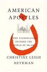 Book cover of American Apostles by Christine Leigh Heyrman