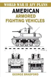 Book cover of American Armored Fighting Vehicles by George Bradford