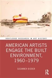 Book cover of American Artists Engage the Built Environment, 1960-1979 by Susanneh Bieber