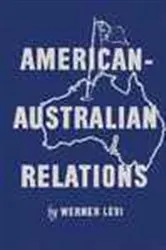 Book cover of American-Australian Relations by Werner Levi