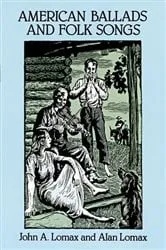 Book cover of American Ballads and Folk Songs by John A. Lomax