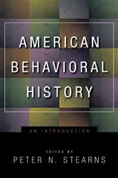 Book cover of American Behavioral History by Peter N. Stearns