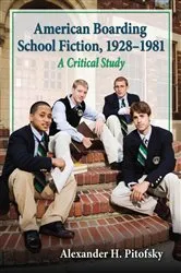 Book cover of American Boarding School Fiction, 1928-1981 by Alexander H. Pitofsky
