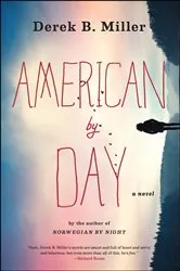 Book cover of American By Day by Derek B. Miller