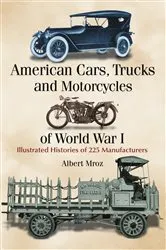Book cover of American Cars, Trucks and Motorcycles of World War I by Albert Mroz
