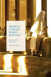 Book cover of American Catholic Women Religious by Donna Maria Moses