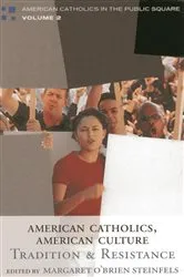 Book cover of American Catholics, American Culture by Margaret O'Brien Steinfels