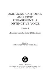 Book cover of American Catholics and Civic Engagement by Margaret O'Brien Steinfels