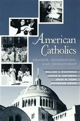 Book cover of American Catholics by William V. D'Antonio