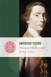 Book cover of American Cicero by Bradley J. Birzer