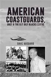 Book cover of American Coastguards, UNST & The B.P. Oily Blacks (1978) by Dave Husband