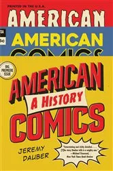 Book cover of American Comics: A History by Jeremy Dauber