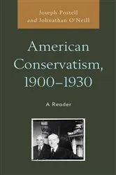 Book cover of American Conservatism, 1900-1930 by Joseph Postell