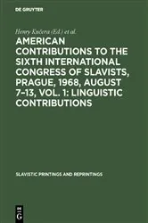 Book cover of American contributions to the Sixth International Congress of Slavists, Prague, 1968, August 7–13, Vol. 1: Linguistic contributions by Henry Kučera