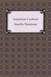 Book cover of American Cookery by Amelia Simmons