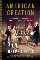 Book cover of American Creation by Joseph J. Ellis