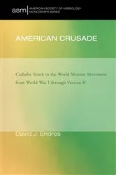 Book cover of American Crusade by Benjamin J. Wetzel