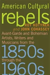 Book cover of American Cultural Rebels by Roy Kotynek