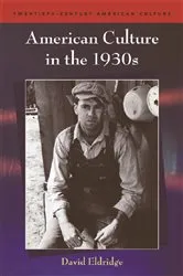 Book cover of American Culture in the 1930s by David Eldridge