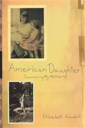 Book cover of American Daughter by Elizabeth Kendall