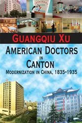 Book cover of American Doctors in Canton by Guangqiu Xu