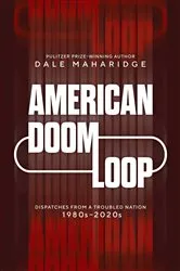 Book cover of American Doom Loop by Dale Maharidge