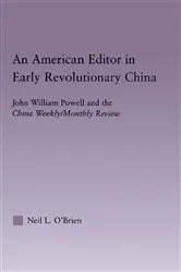 Book cover of American Editor in Early Revolutionary China by Neil O'Brien
