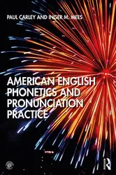 Book cover of American English Phonetics and Pronunciation Practice by Paul Carley