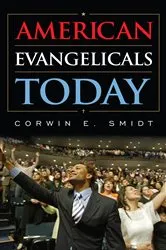Book cover of American Evangelicals Today by Corwin E. Smidt