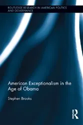 Book cover of American Exceptionalism in the Age of Obama by Stephen Brooks