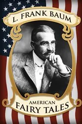 Book cover of American Fairy Tales by L Frank Baum