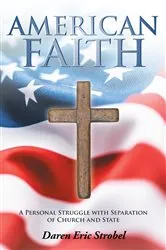 Book cover of American Faith by Daren Eric Strobel