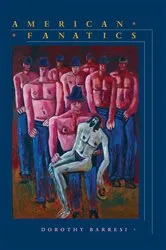 Book cover of American Fanatics by Dorothy Barresi