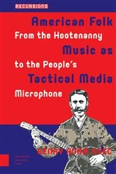 Book cover of American Folk Music as Tactical Media by Henry Adam Svec