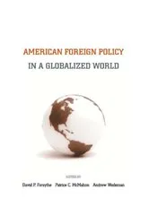 Book cover of American Foreign Policy in a Globalized World by David P. Forsythe