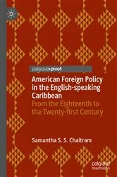Book cover of American Foreign Policy in the English-speaking Caribbean by Samantha S. S. Chaitram