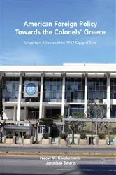 Book cover of American Foreign Policy Towards the Colonels' Greece by Unknown