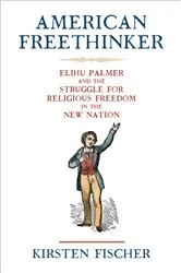 Book cover of American Freethinker by Kirsten Fischer
