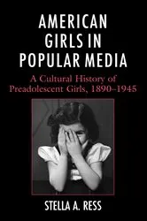 Book cover of American Girls in Popular Media by Stella A. Ress