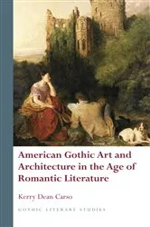 Book cover of American Gothic Art and Architecture in the Age of Romantic Literature by Unknown