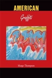 Book cover of American Graffiti by Margo Thompson