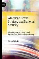 Book cover of American Grand Strategy and National Security by Michael Clarke